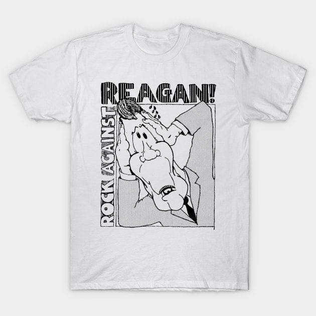 Rock Against Reagan T-Shirt by Scum_and_Villainy